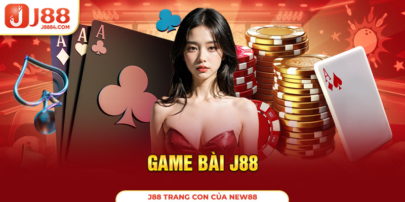 Thương hiệu nổi tiếng về sự đa dạng game bài J88
